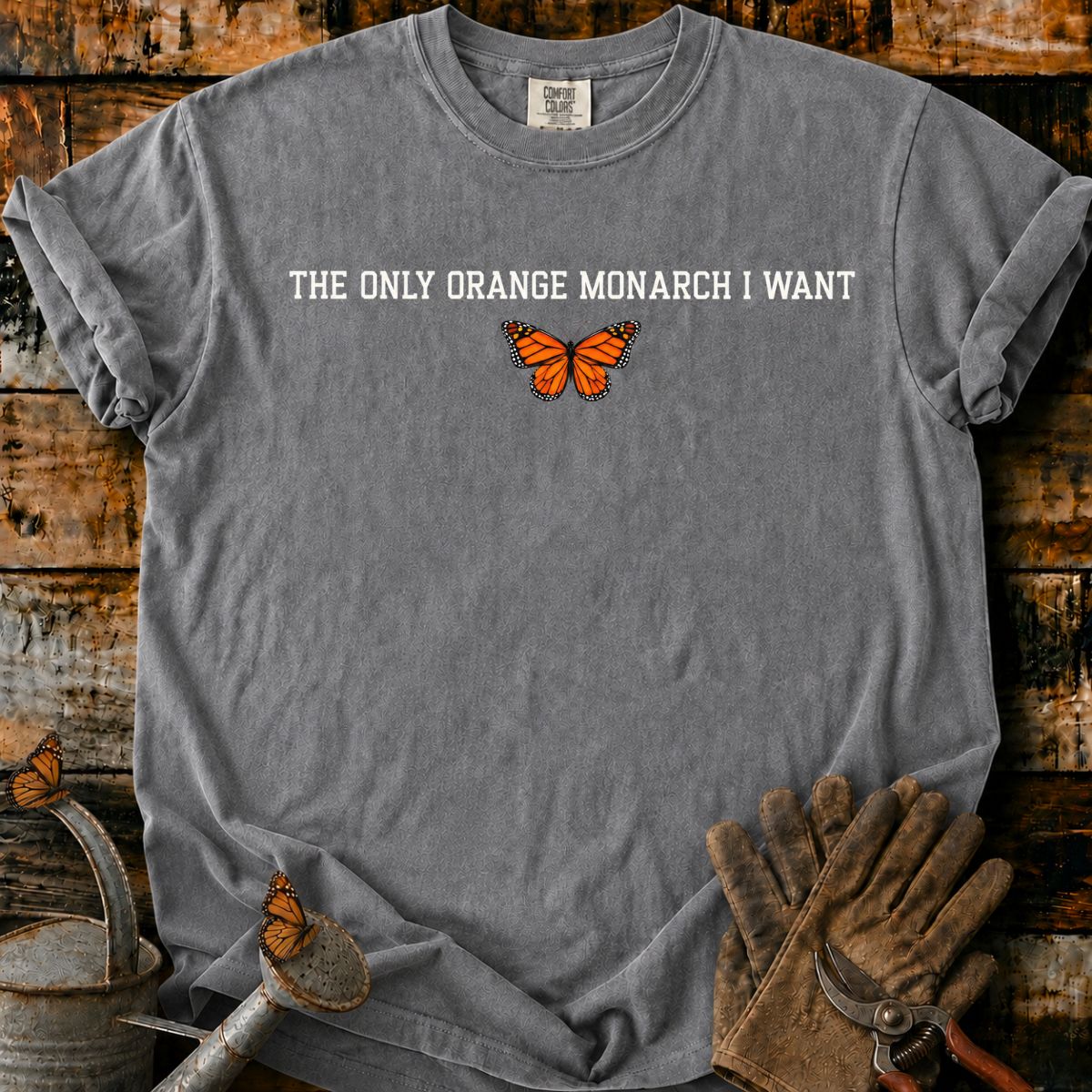 The Only Orange Monarch I Want T-Shirt