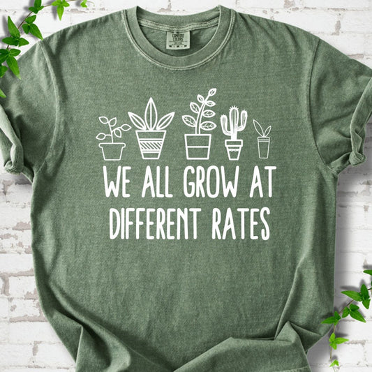 We All Grow At Different Rates T-Shirt