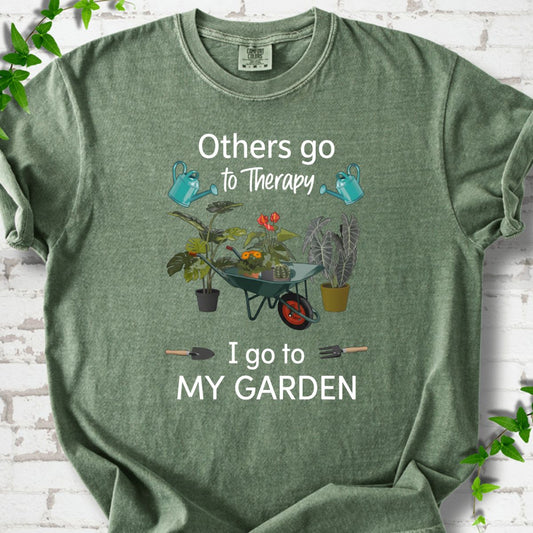 Others go to Therapy I go to My Garden T-Shirt