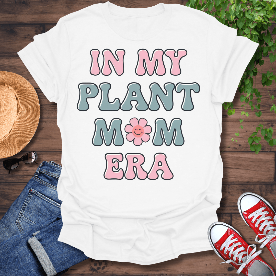 Plant Mom Era T-Shirt