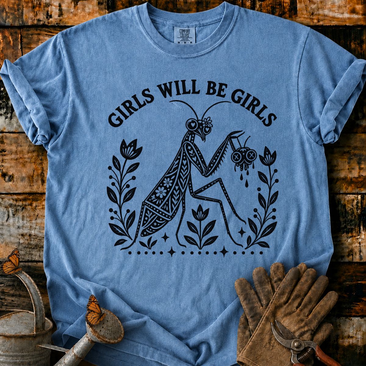 Boho Mantis Girls Will Be Girls T-Shirt