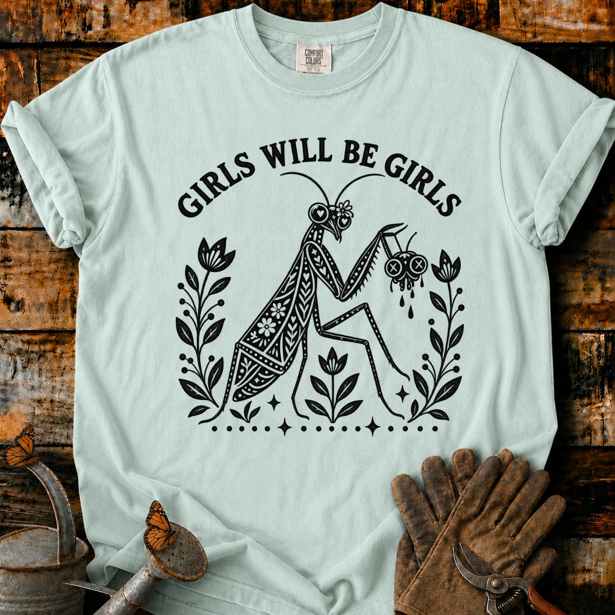 Boho Mantis Girls Will Be Girls T-Shirt