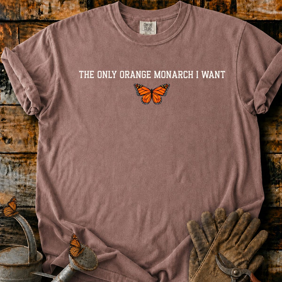 The Only Orange Monarch I Want T-Shirt