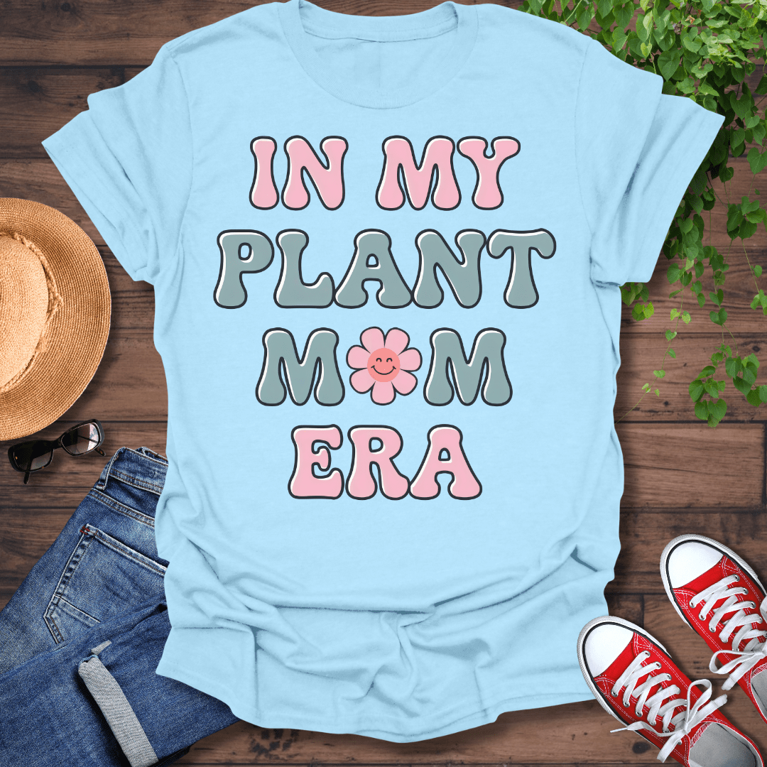 Plant Mom Era T-Shirt