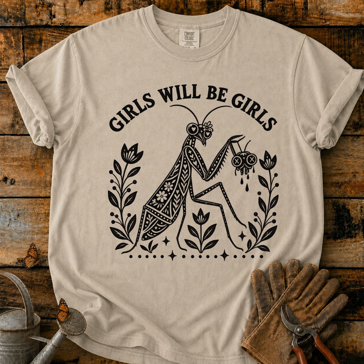 Boho Mantis Girls Will Be Girls T-Shirt