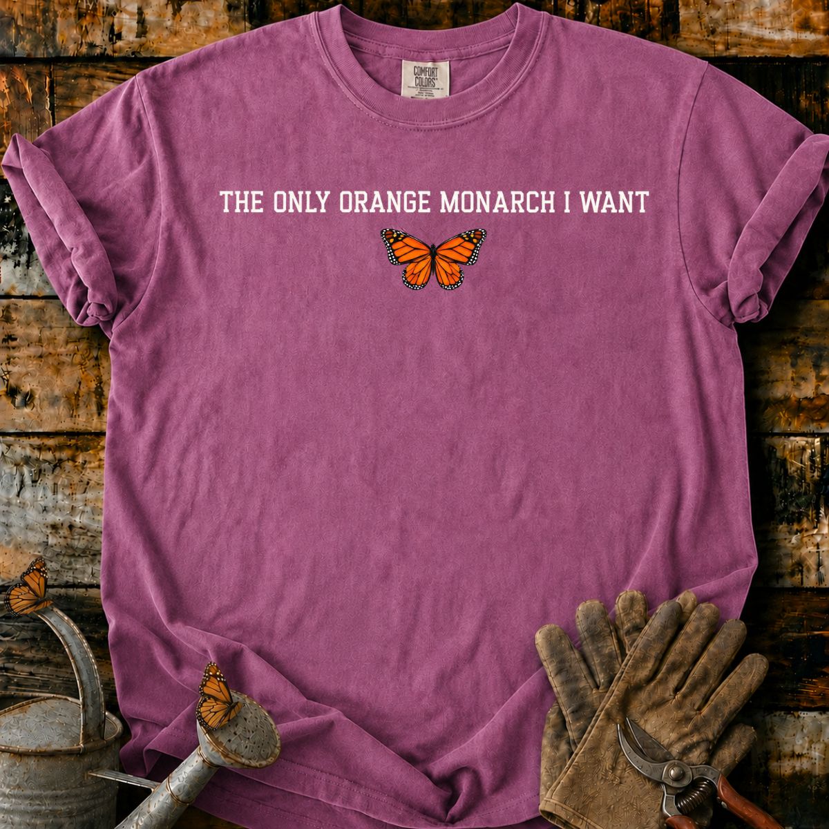 The Only Orange Monarch I Want T-Shirt