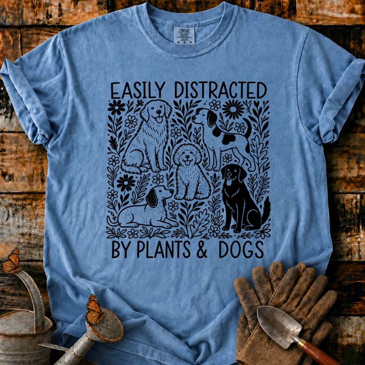 Easily Distracted by Plants and Dogs T-Shirt