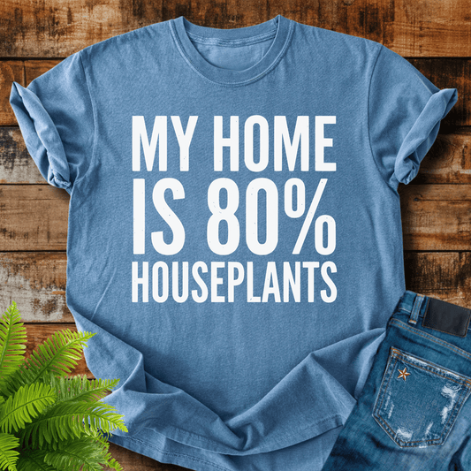 80% Houseplants T-shirt