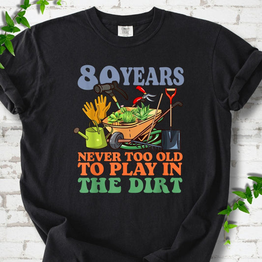 80 Years Old Birthday Funny Gardening T-Shirt