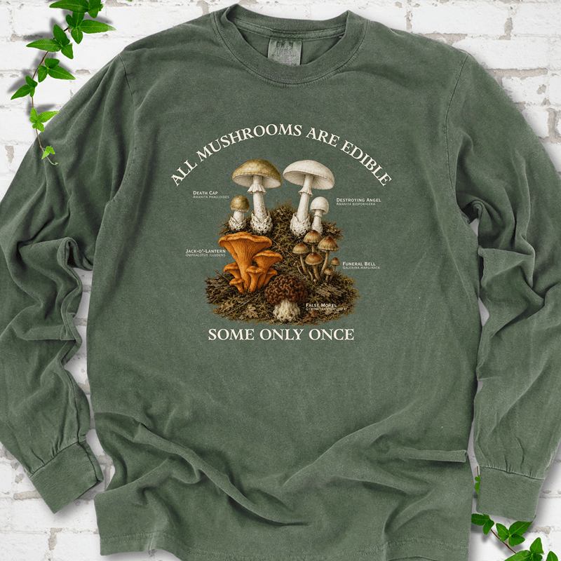 All Mushrooms Are Edible LS T-Shirt