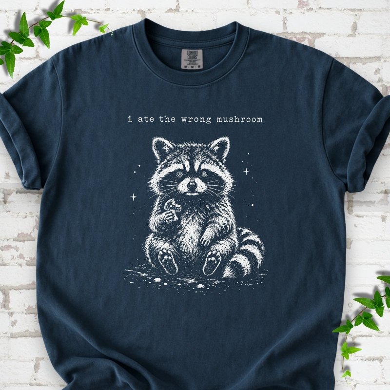 Ate the Wrong Mushroom T-Shirt