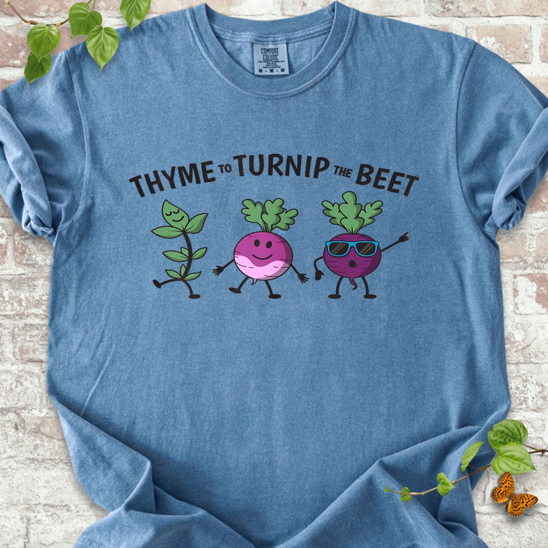 Thyme To Turnip The Beet T-Shirt