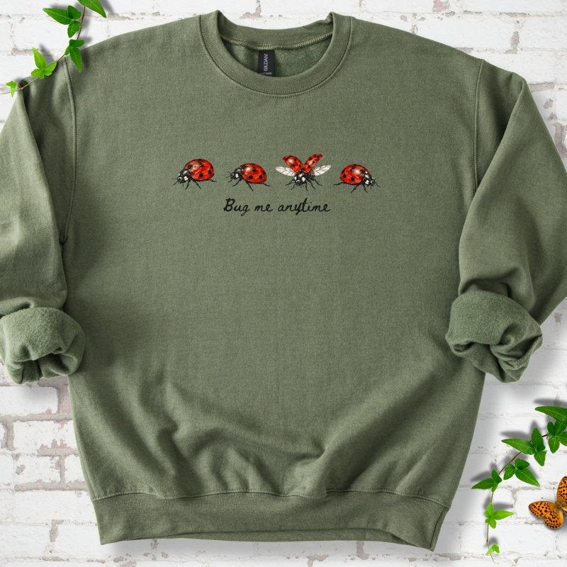 Bug Me Anytime Sweatshirt
