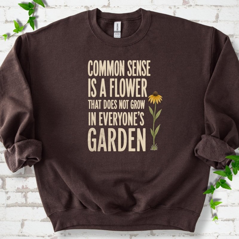 Common Sense is a Flower Sweatshirt