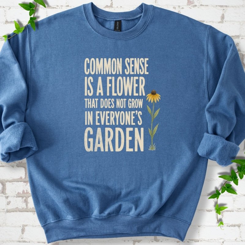 Common Sense is a Flower Sweatshirt