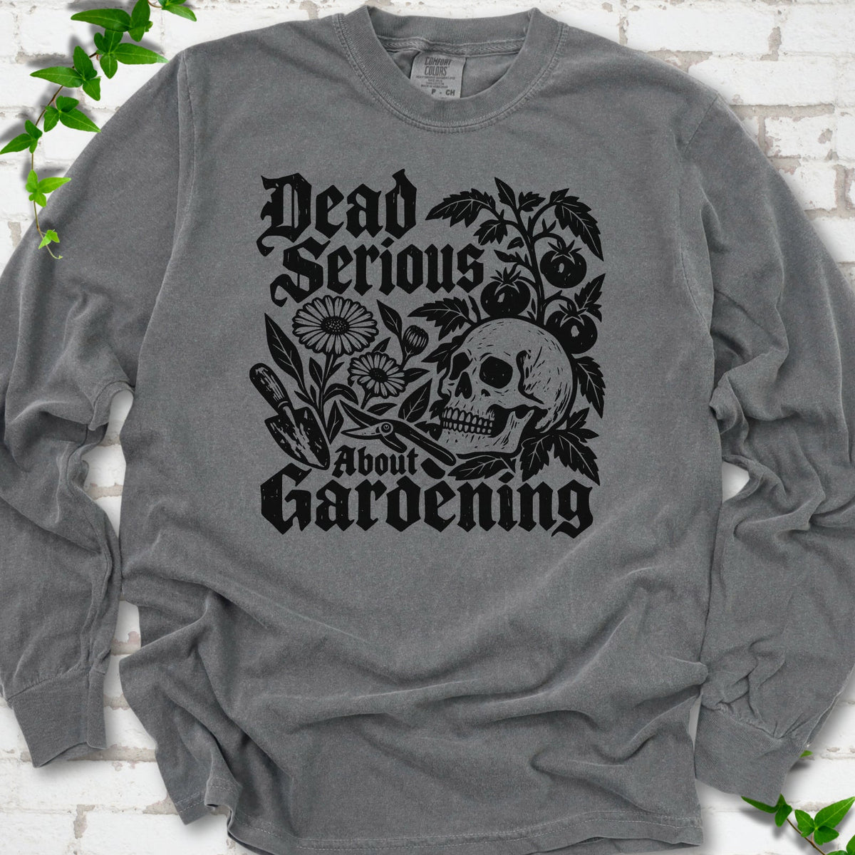 Dead Serious Gardening LS T-Shirt