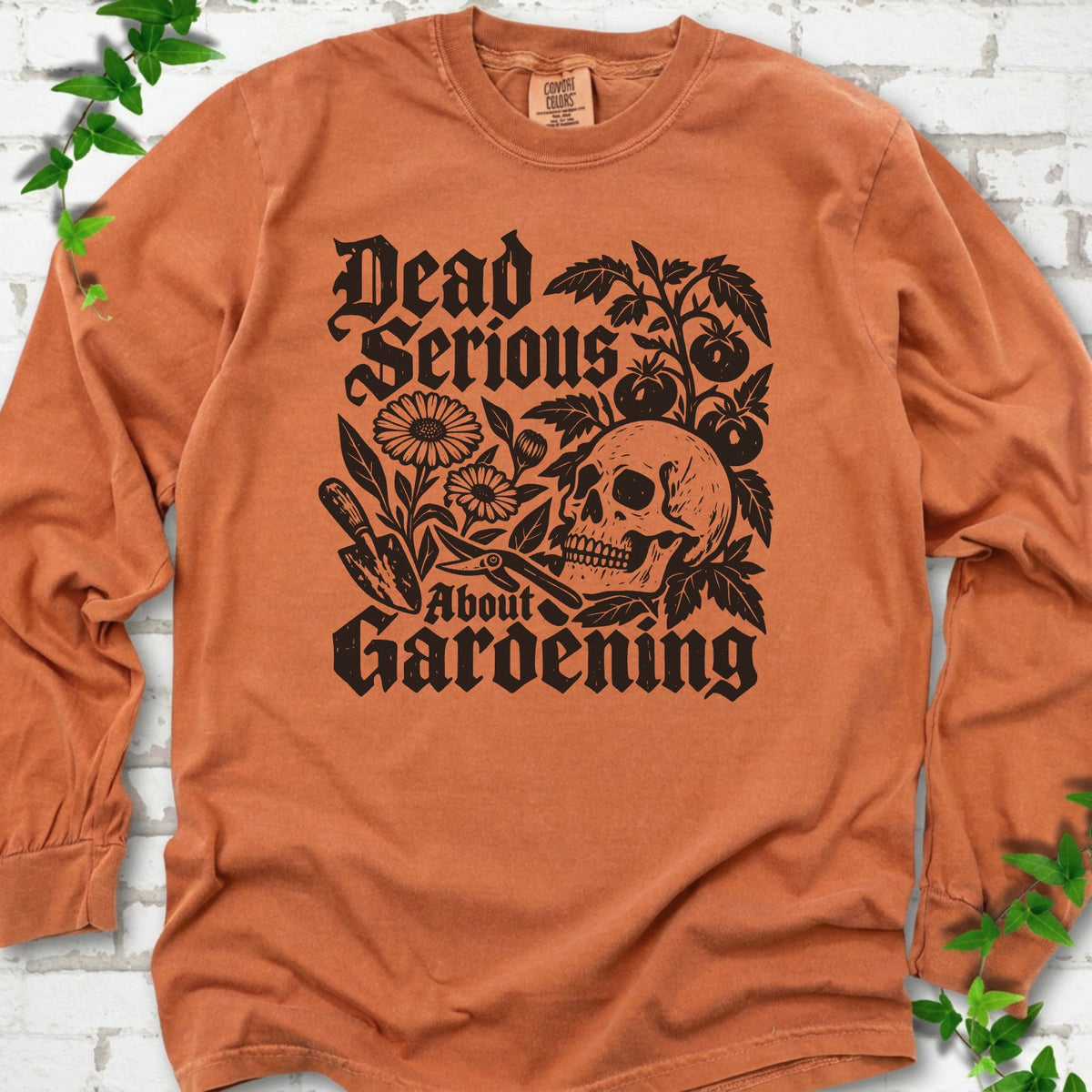 Dead Serious Gardening LS T-Shirt