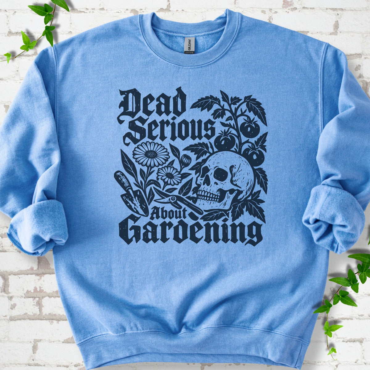 Dead Serious Gardening Sweatshirt
