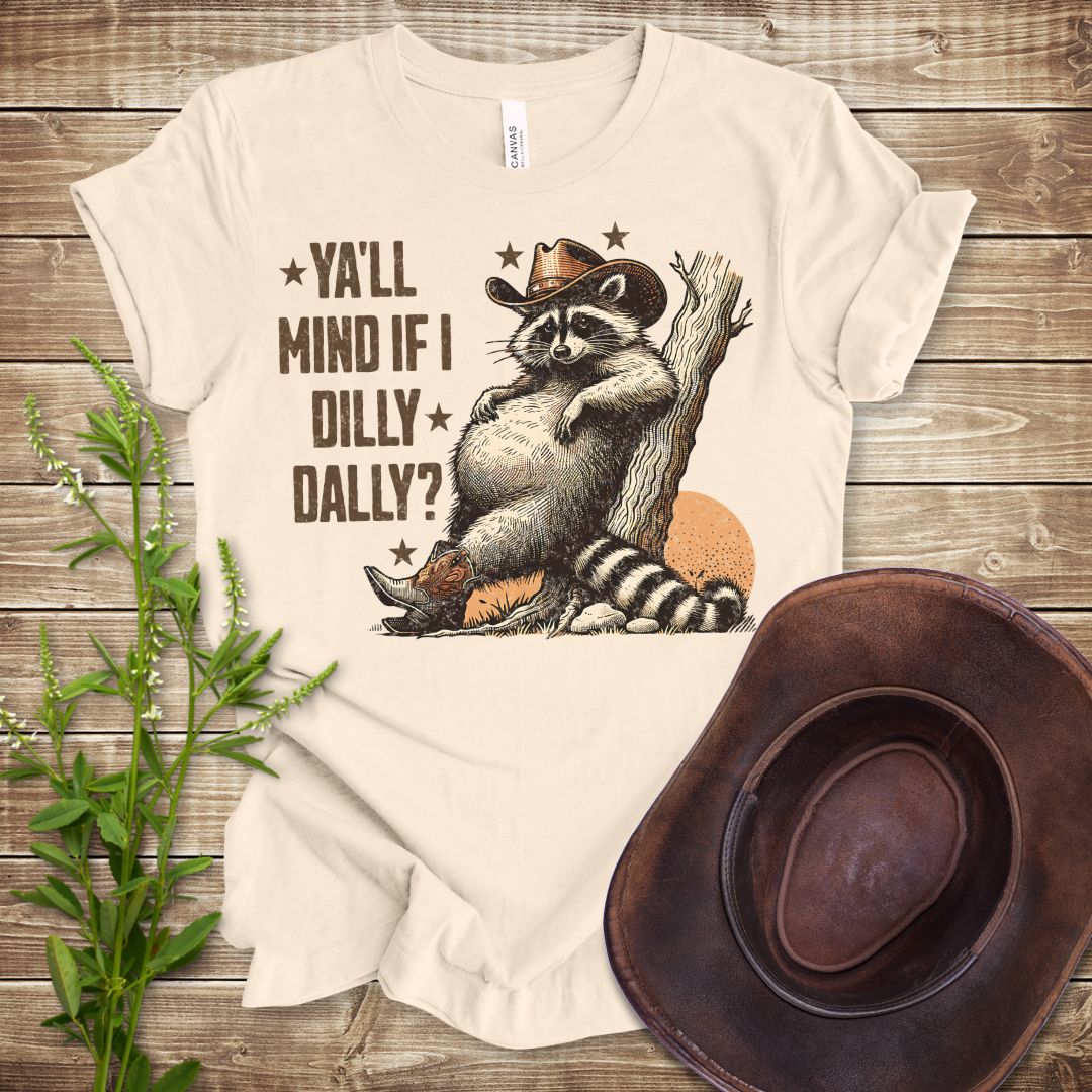 Ya'll Mind If I Dilly Dally T-shirt