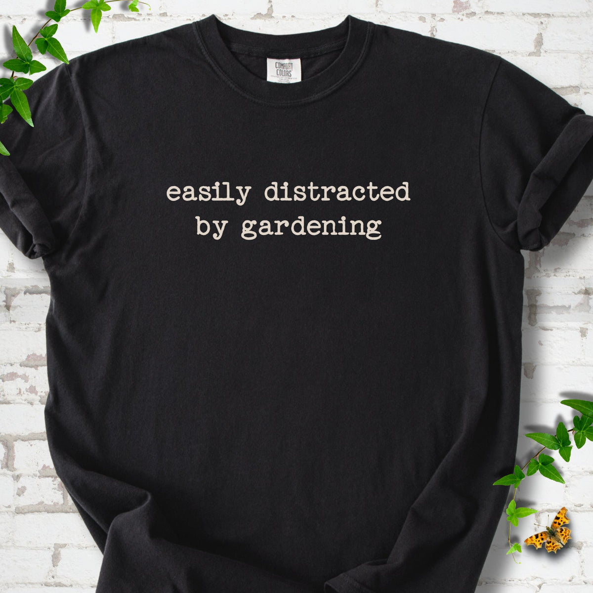 Easily Distracted by Gardening T-Shirt