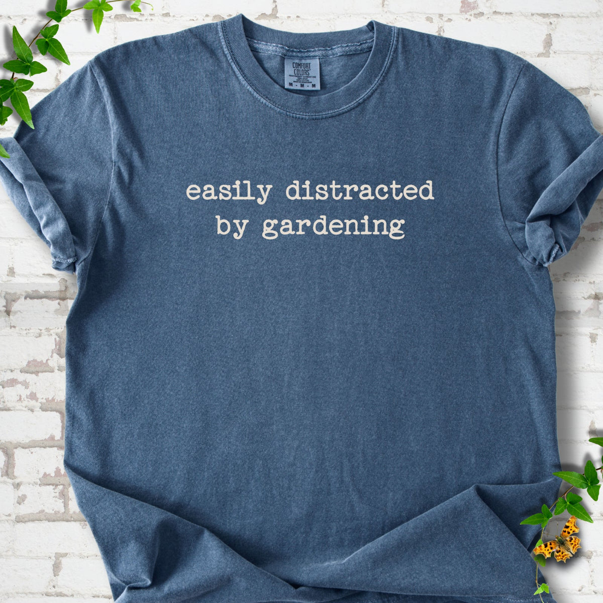 Easily Distracted by Gardening T-Shirt
