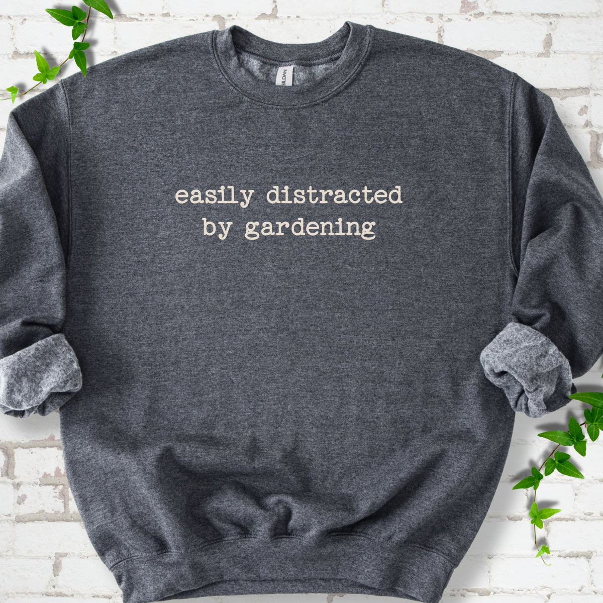 Easily Distracted by Gardening Sweatshirt