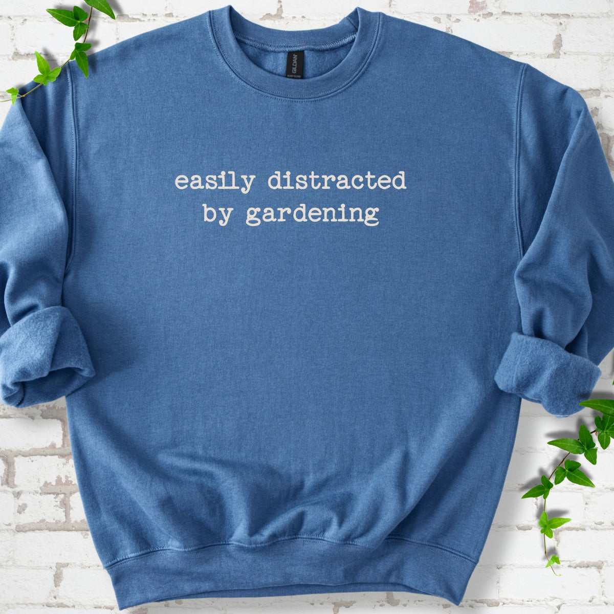 Easily Distracted by Gardening Sweatshirt