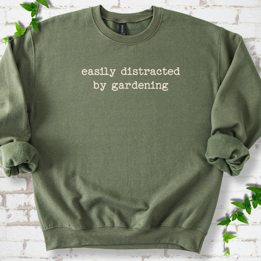 Easily Distracted by Gardening Sweatshirt
