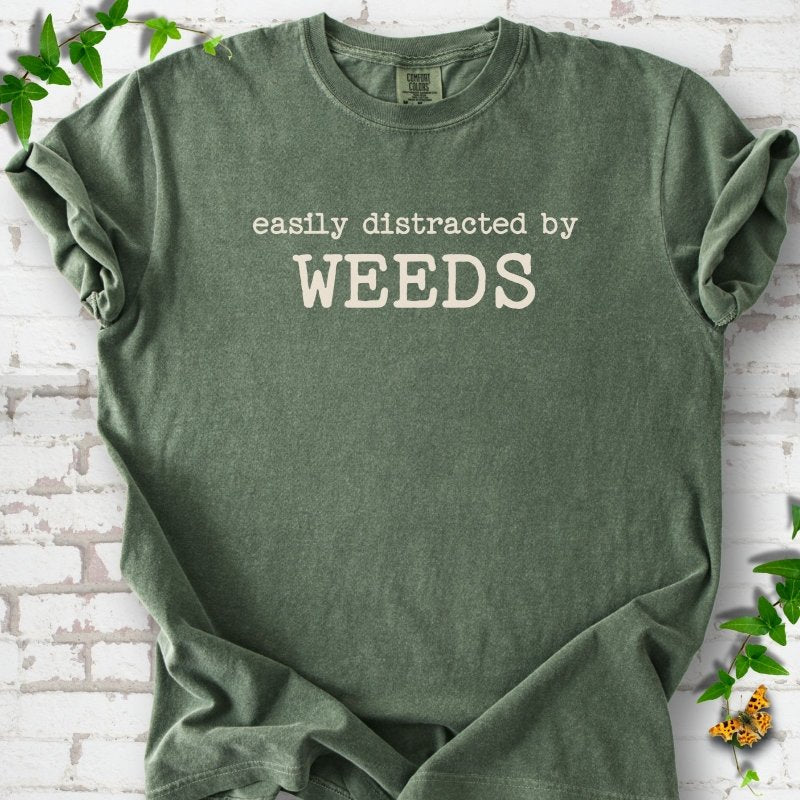 Easily Distracted by Weeds T-Shirt