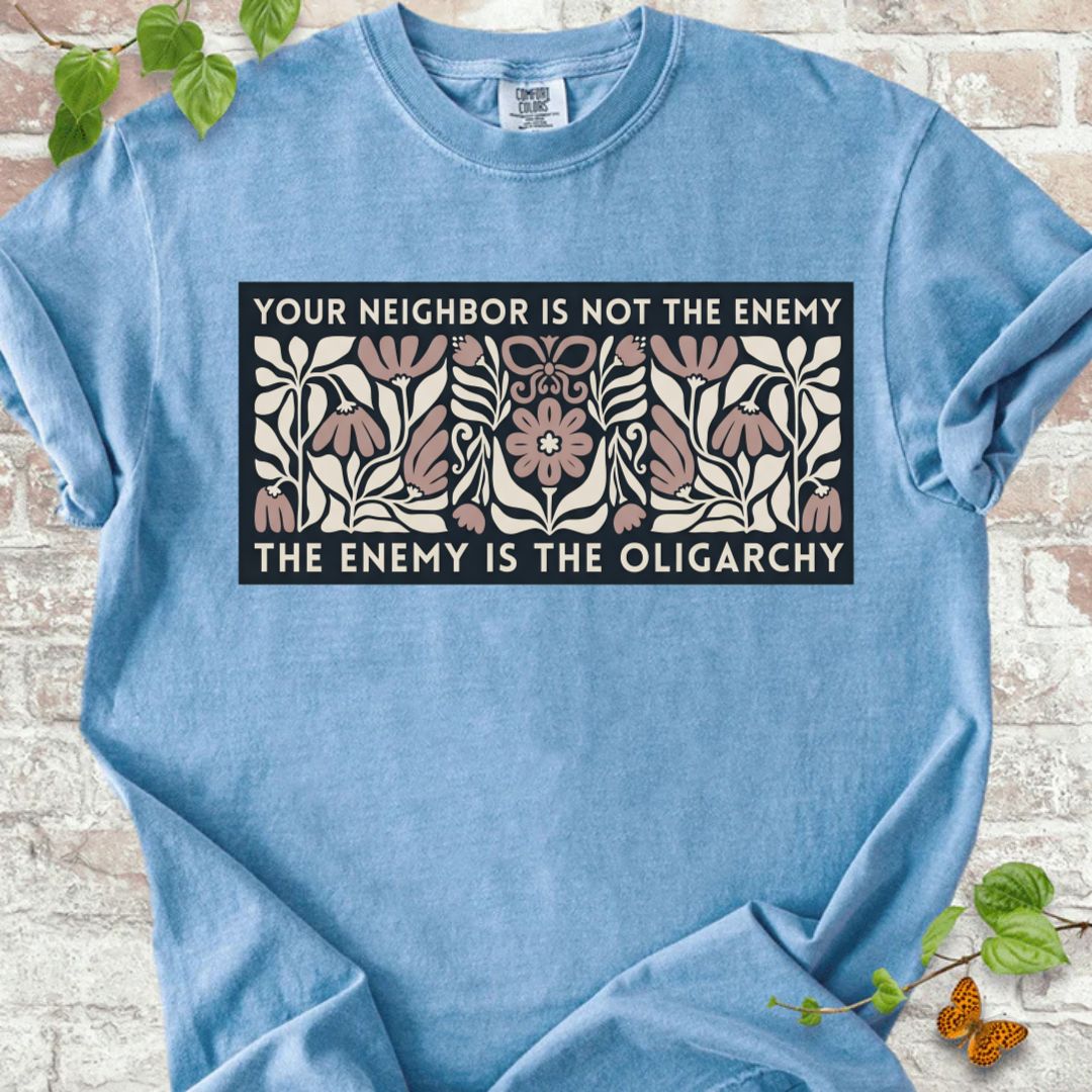 Your Neighbor Is Not The Enemy T-Shirt