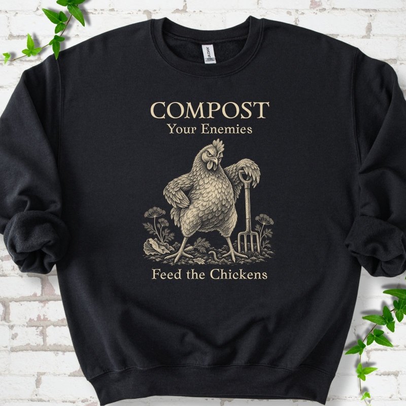 Feed The Chickens Sweatshirt