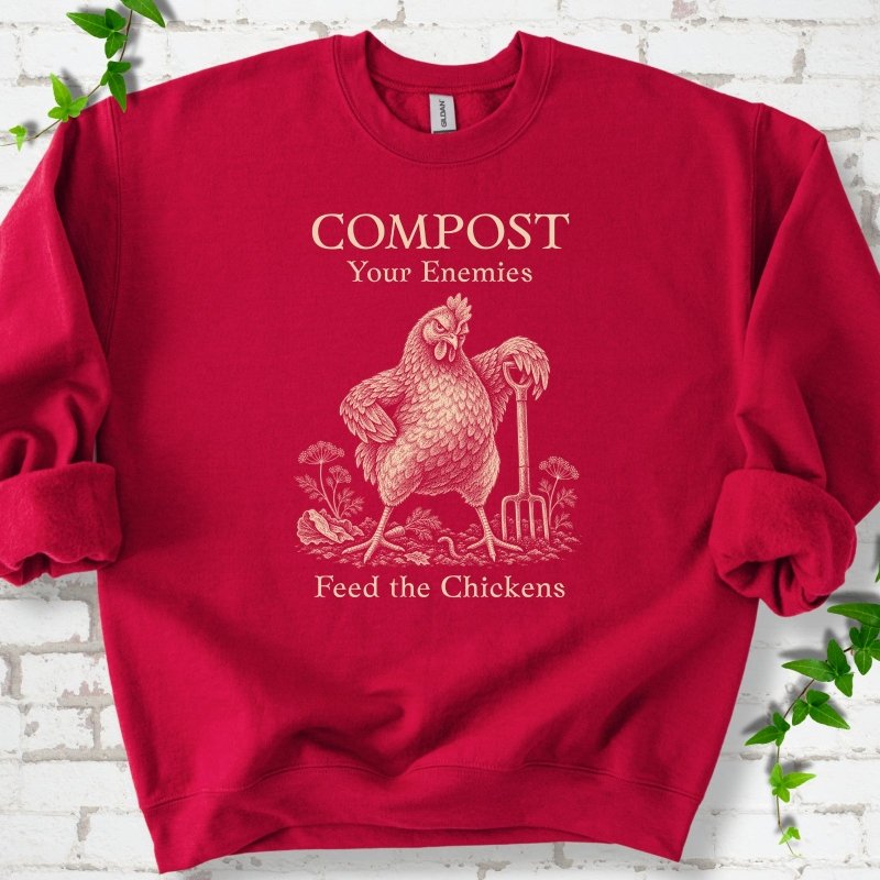 Feed The Chickens Sweatshirt