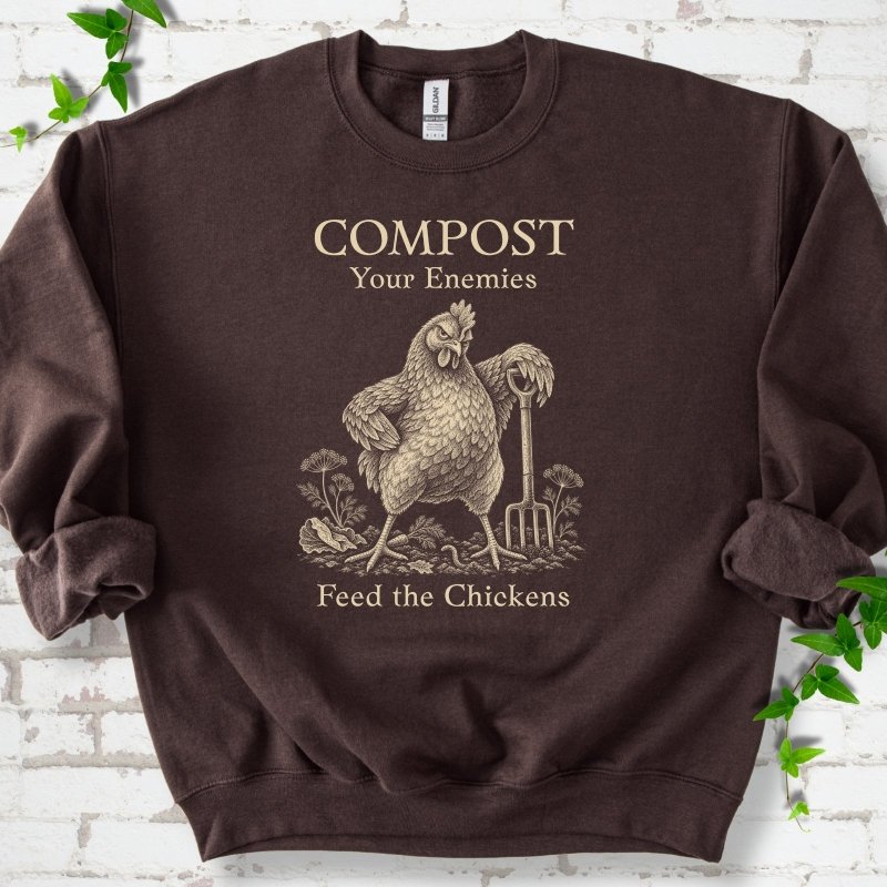 Feed The Chickens Sweatshirt