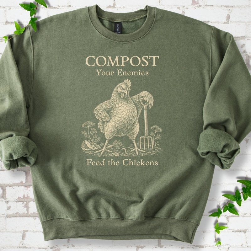 Feed The Chickens Sweatshirt