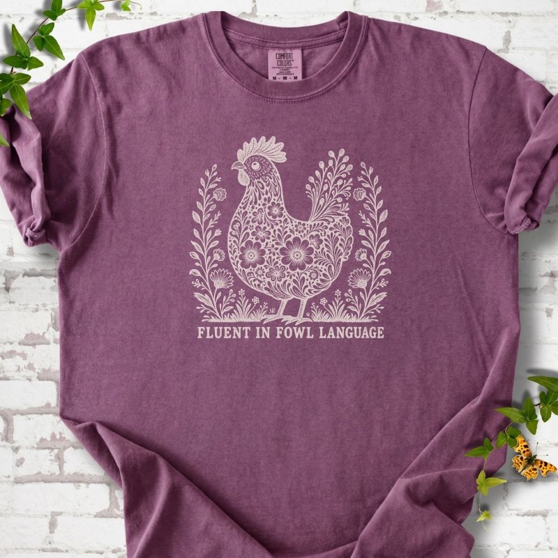 Fluent in Fowl Language T-Shirt