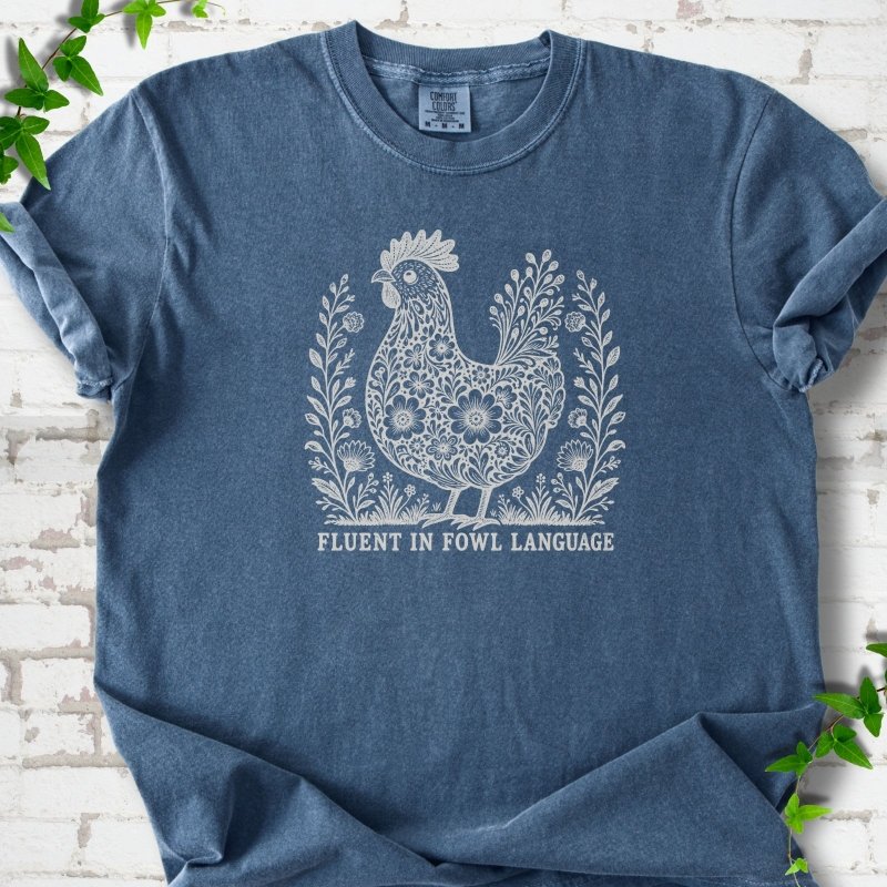 Fluent in Fowl Language T-Shirt