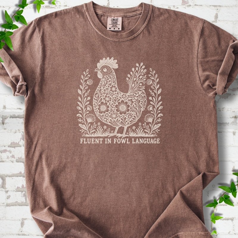 Fluent in Fowl Language T-Shirt