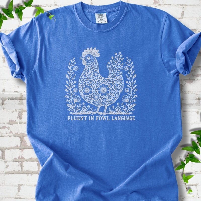 Fluent in Fowl Language T-Shirt