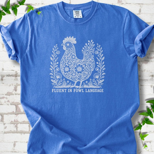 Fluent in Fowl Language T-Shirt