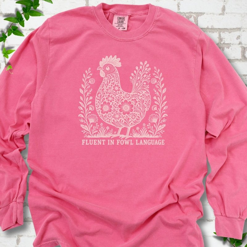 Fluent in Fowl Language LS T-Shirt