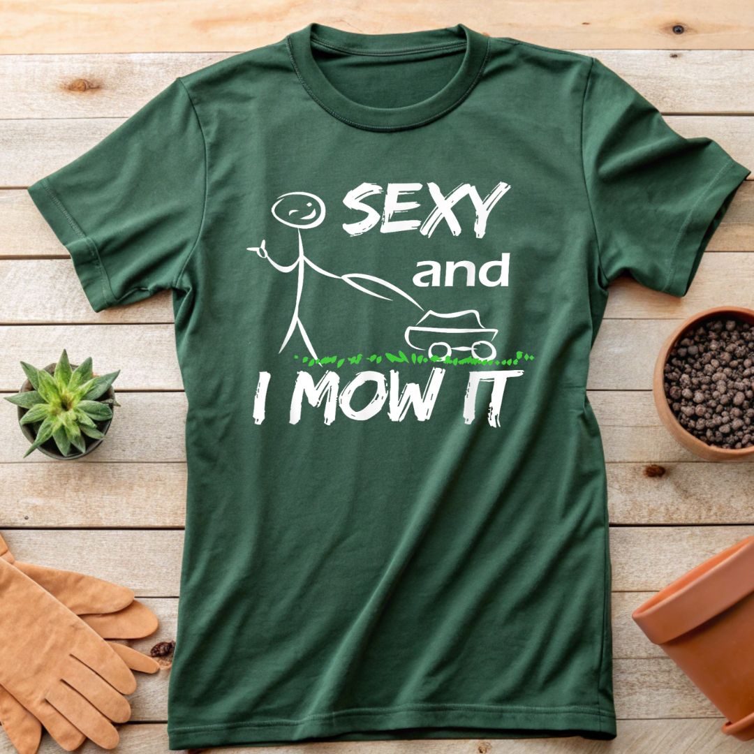 Sexy and I Mow It- Unisex Premium T-shirt