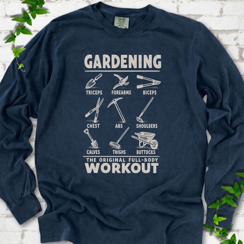 Gardening Workout LS T-Shirt