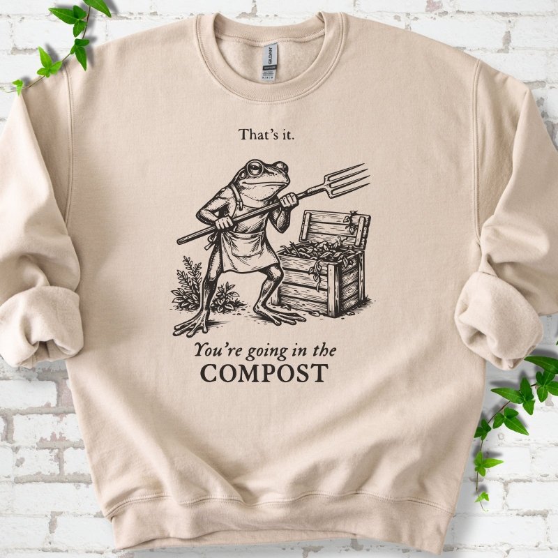 Going in the Compost Sweatshirt