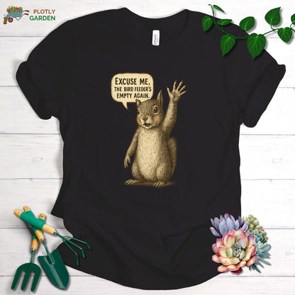 Excuse Me, Bird Feeder's Empty Unisex Premium Tee