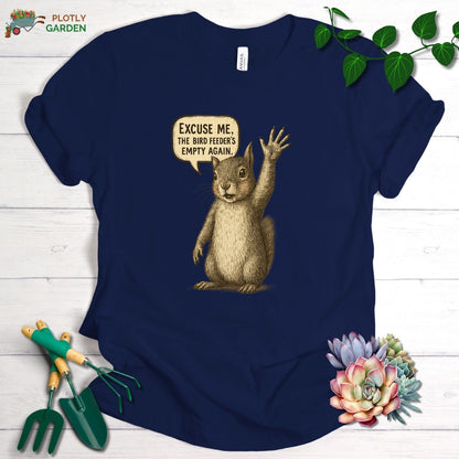 Excuse Me, Bird Feeder's Empty Unisex Premium Tee