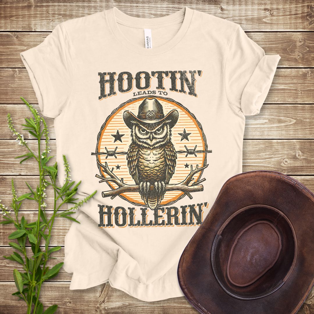 Hootin' Leads to Hollerin' T-shirt