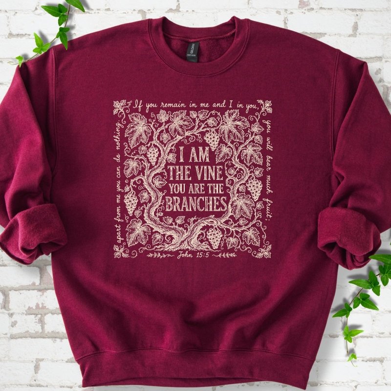 I Am The Vine Sweatshirt