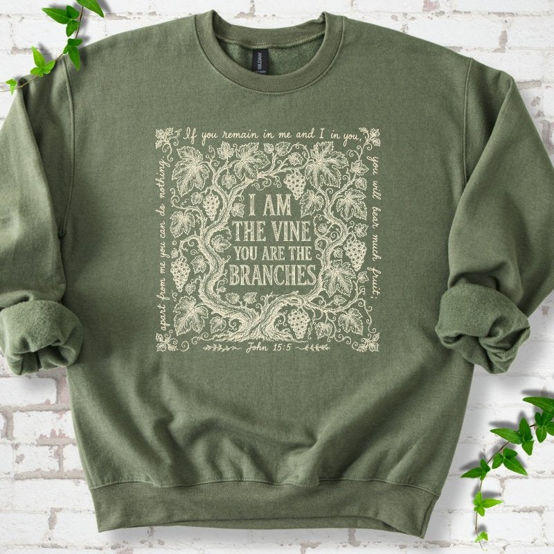 I Am The Vine Sweatshirt