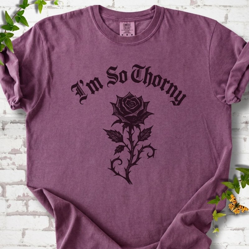 I'm So Thorny T-Shirt