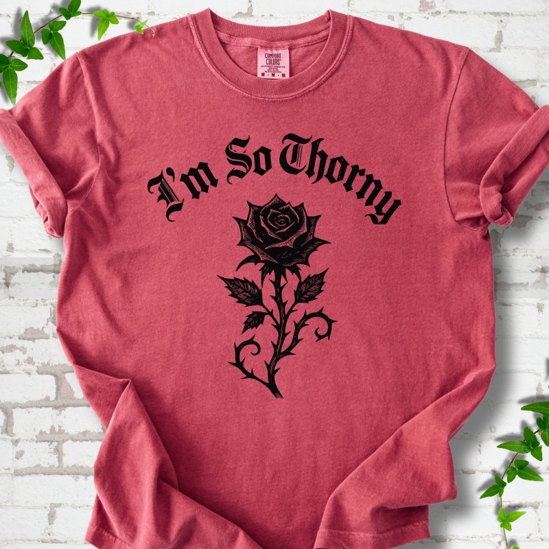 I'm So Thorny T-Shirt